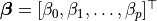 \boldsymbol{\beta} = [\beta_0, \beta_1, \dots, \beta_p]^\top